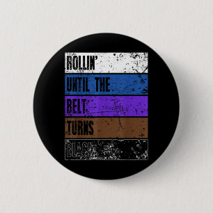 Rollin Until The Belt Turns Black BJJ Brazilian 6 Cm Round Badge