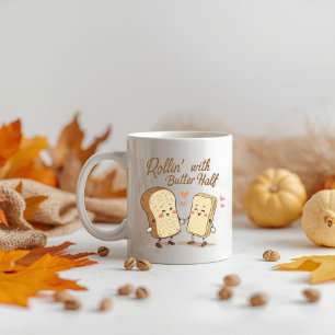 Rollin’ with My Butter Half - Cute Thanksgiving  Coffee Mug