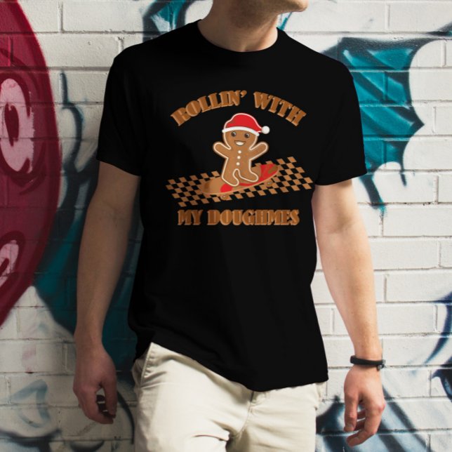 Rollin with My Doughmes T-Shirt (Creator Uploaded)