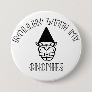 Rollin' With My Gnomies 7.5 Cm Round Badge