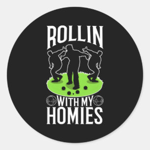 Rollin With My Homies Bocce Ball Classic Round Sticker