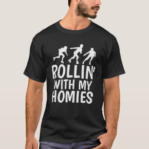 Rollin With My Homies Roller Skating Friends T-Shirt