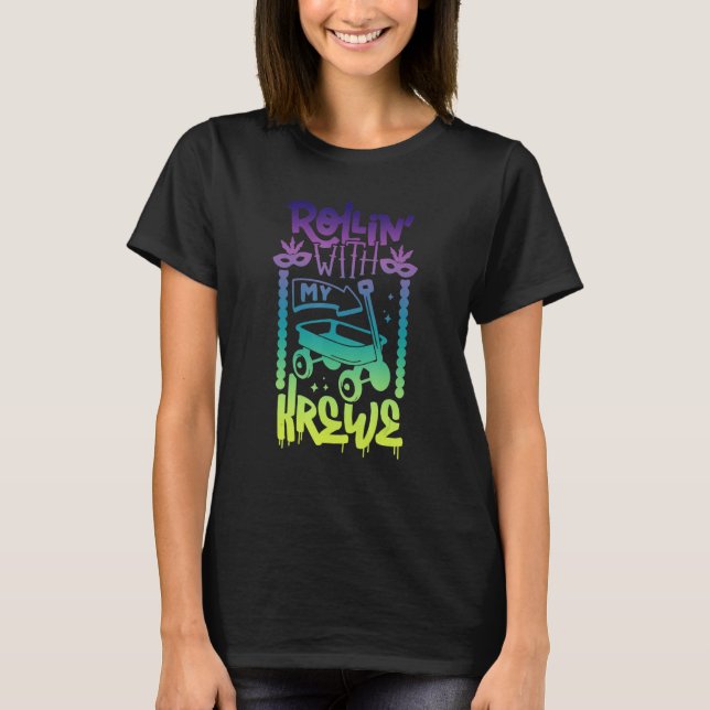 Rollin' With My Krewe Mardi Gras New Orleans Louis T-Shirt (Front)