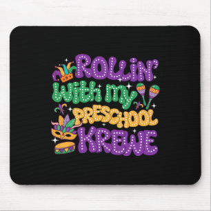 Rollin' With My Preschool Krewe Teacher Mardi Gras Mouse Pad