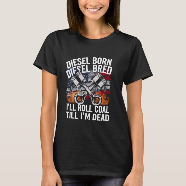 Rolling Coal USA Diesel Born Diesel Mechanic Roll  T-Shirt (Front)