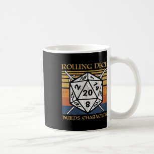 Rolling Dice Builds Character Funny Rpg Tabletop G Coffee Mug