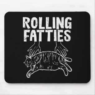 Rolling Fatties Cat Funny Fat Kitten Men Women Kid Mouse Pad