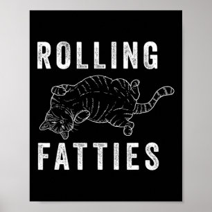 Rolling Fatties Chonk Cat Lover Gift Cat Mum Cat D Poster