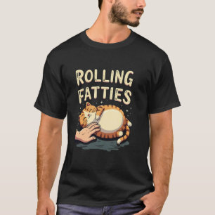 Rolling Fatties Funny Cat Lover Humour T-Shirt