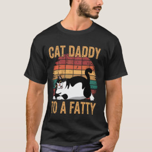 Rolling Fatty Cat Daddy Of A Fatty T-Shirt