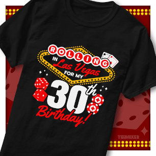 Rolling In Las Vegas 30th Birthday Casino Party T-Shirt