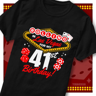 Rolling In Las Vegas 41st Birthday Casino Party T-Shirt