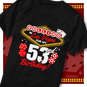 Rolling In Las Vegas 53rd Birthday Casino Party T-Shirt