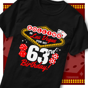 Rolling In Las Vegas 63rd Birthday Casino Party T-Shirt