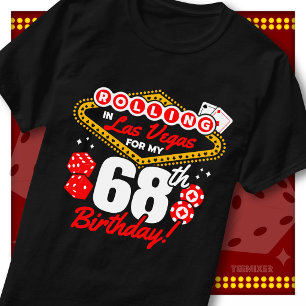 Rolling In Las Vegas 68th Birthday Casino Party T-Shirt