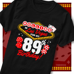 Rolling In Las Vegas 89th Birthday Casino Party T-Shirt