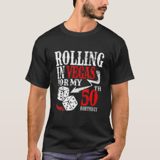 Rolling In Las Vegas Birthday Party 50Th Bday T-Shirt