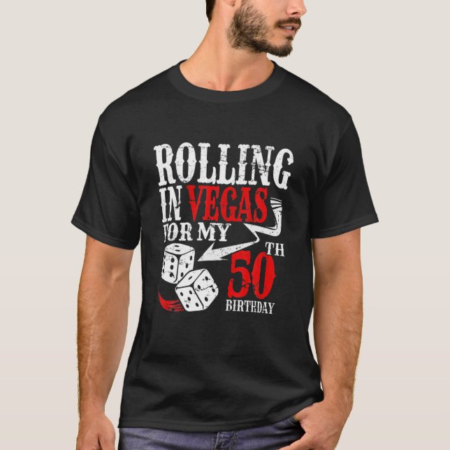 Rolling In Las Vegas Birthday Party 50Th Bday T-Shirt (Front)