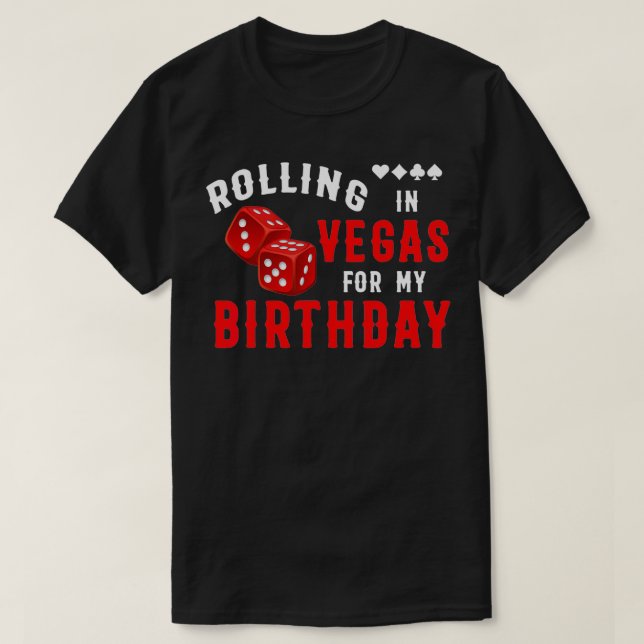 Rolling In Vegas For My Birthday Funny Birthday Sq T-Shirt (Design Front)