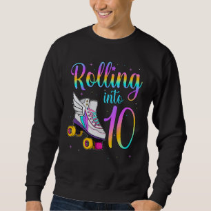 Rolling Into 10 years. Lets Roll I'm Turning 1 Rol Sweatshirt
