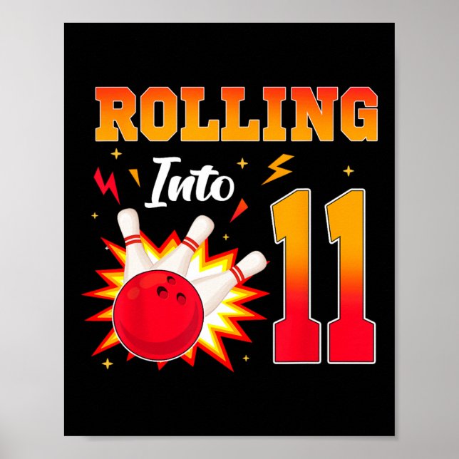 Rolling Into 11 Bowling Birthday Party 11 Year Old Poster (Front)