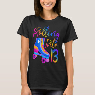 Rolling Into 13 years Lets Roll I'm Turning 13 Rol T-Shirt