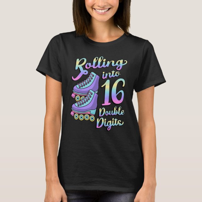 Rolling Into 16 Double Digits Roller Skates 16th B T-Shirt (Front)