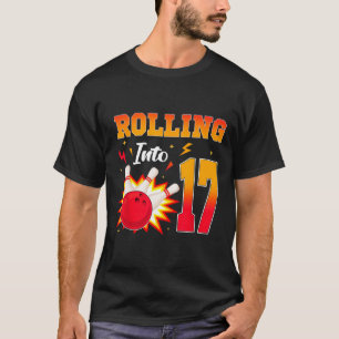 Rolling Into 17 Bowling Birthday Party 17 Year Old T-Shirt