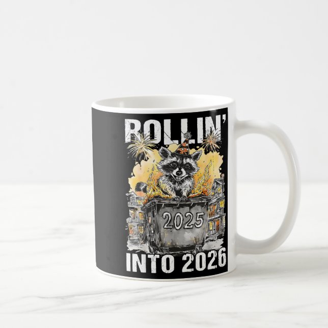 Rolling Into 2026 Trash Racoon Funny New Years Eve Coffee Mug (Right)