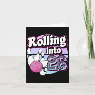 Rolling Into 26 Bowling 26th Birthday 1  Card