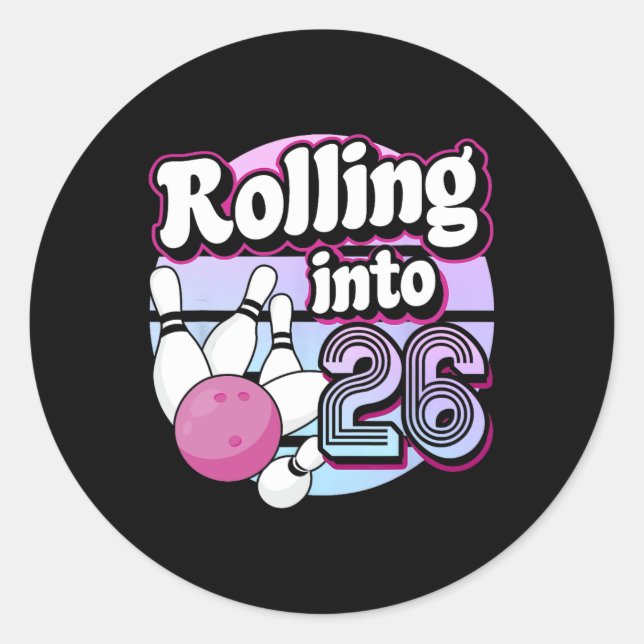 Rolling Into 26 Bowling 26th Birthday 1  Classic Round Sticker (Front)
