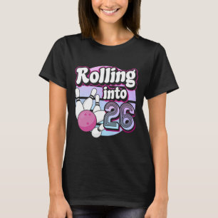 Rolling Into 26 Bowling 26th Birthday 1 T-Shirt