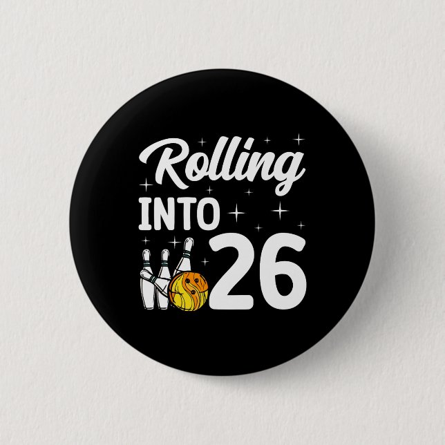Rolling Into 26 Bowling 26th Birthday  6 Cm Round Badge (Front)
