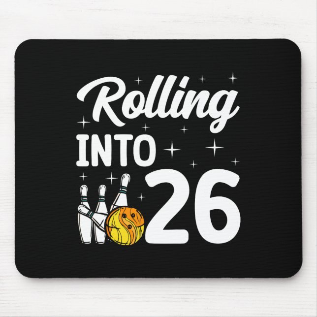 Rolling Into 26 Bowling 26th Birthday  Mouse Pad (Front)