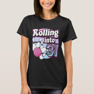 Rolling Into 31 Bowling 31st Birthday T-Shirt