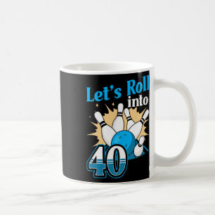 Rolling Into 40 Bowling 40th Birthday Coffee Mug