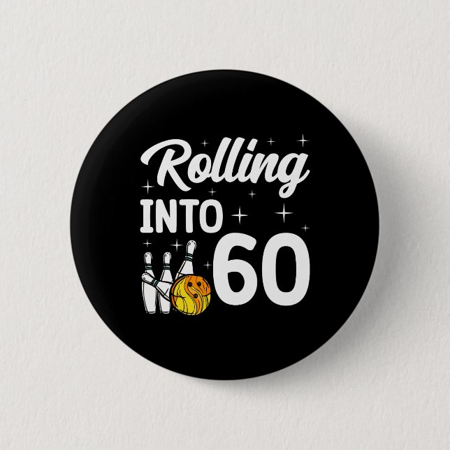 Rolling Into 60 Bowling 60th Birthday  6 Cm Round Badge (Front)