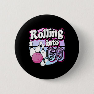 Rolling Into 69 Bowling 69th Birthday 6 Cm Round Badge
