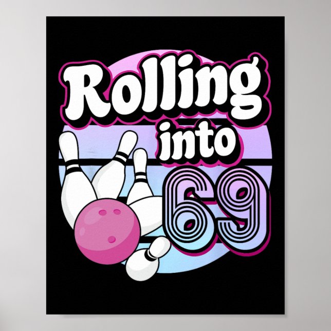 Rolling Into 69 Bowling 69th Birthday  Poster (Front)