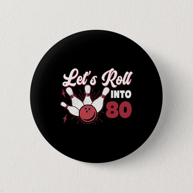 Rolling Into 80 Bowling 80th Birthday 1  6 Cm Round Badge (Front)