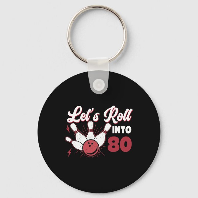 Rolling Into 80 Bowling 80th Birthday 1  Key Ring (Front)