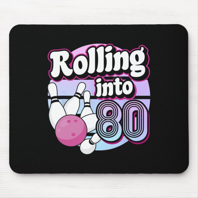 Rolling Into 80 Bowling 80th Birthday  Mouse Pad (Front)