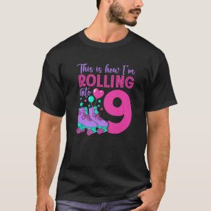 Rolling into 9 Girls 9th Birthday Roller Skates Pr T-Shirt