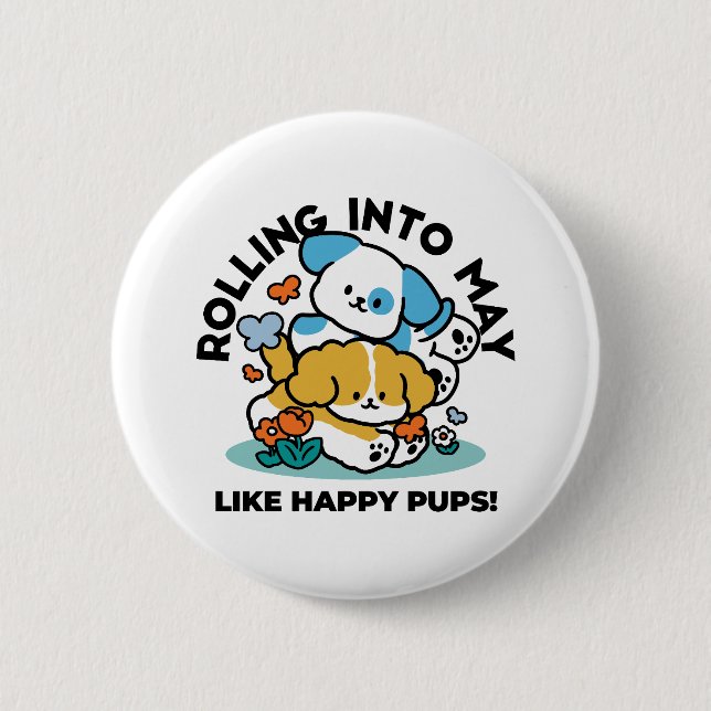 Rolling Into May Like Happy Pups – Cute Spring Dog 6 Cm Round Badge (Front)