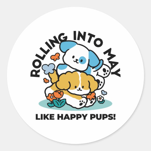 Rolling Into May Like Happy Pups – Cute Spring Dog Classic Round Sticker (Front)