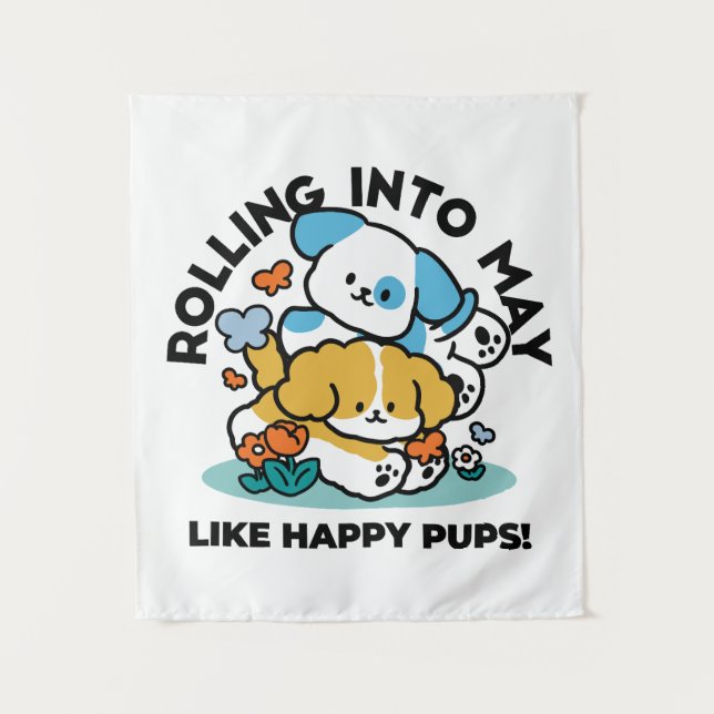 Rolling Into May Like Happy Pups – Cute Spring Dog Tapestry (Front)