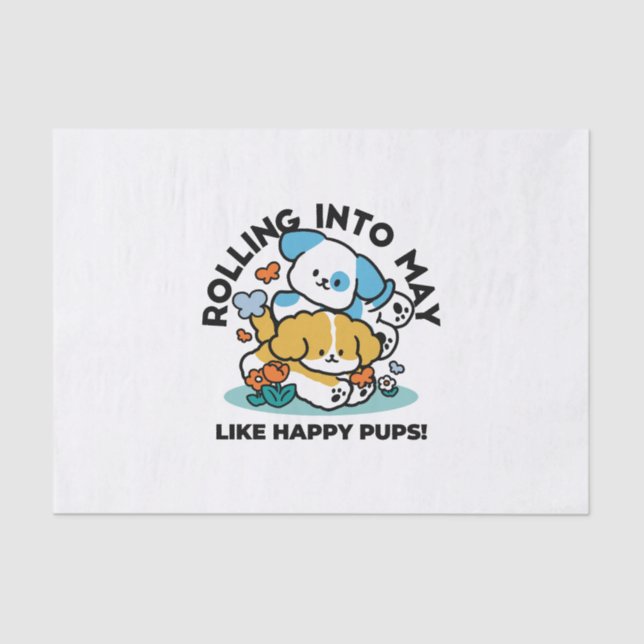 Rolling Into May Like Happy Pups – Cute Spring Dog Tissue Paper (Front)