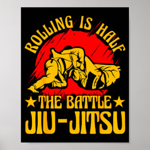 Rolling is half the battle Brazilian Jiu-Jitsu BJJ Poster