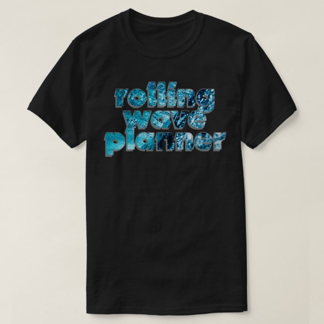 rolling wave planner T-Shirt (Design Front)
