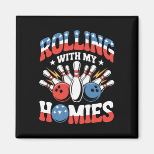 Rolling With My Homies American Bowling Magnet